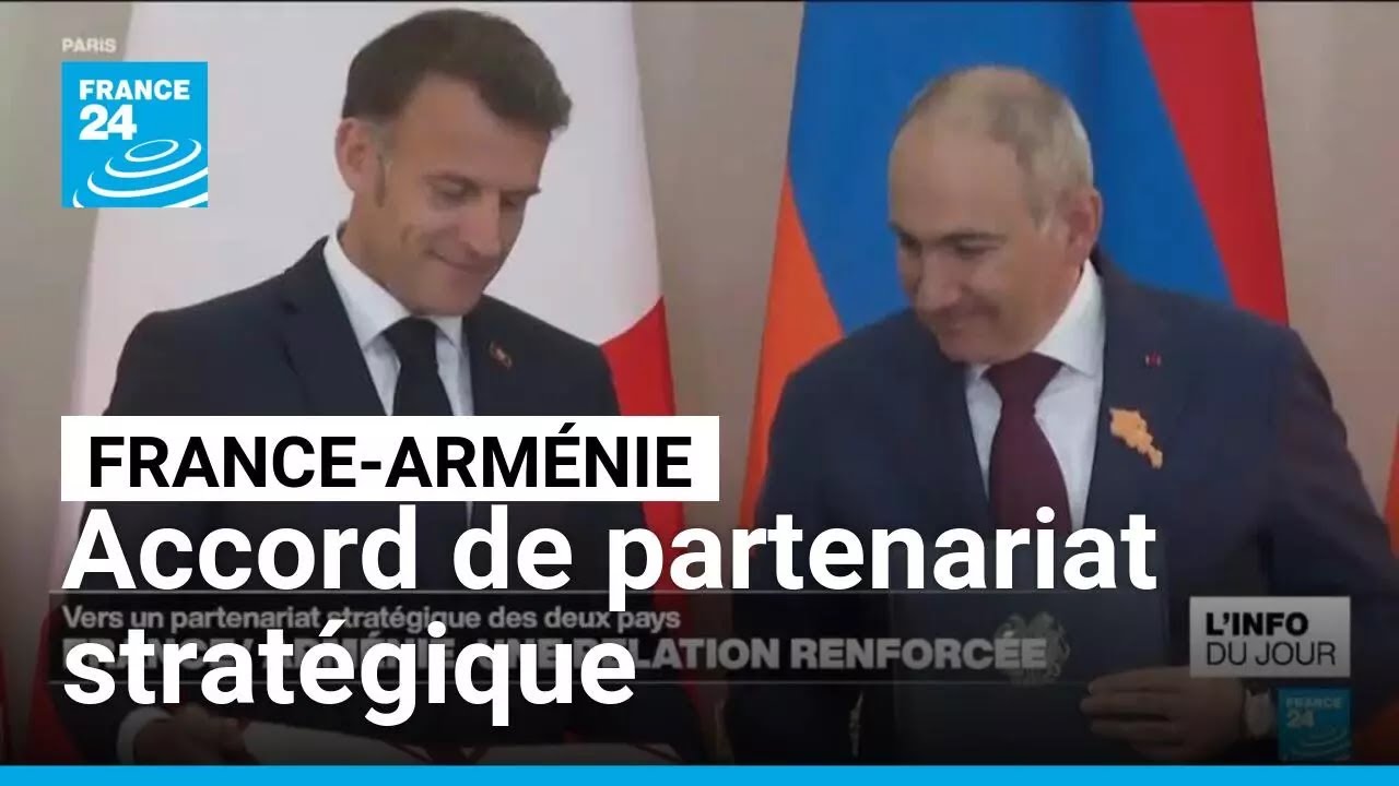 La France et l’Arménie ont signé un accord de partenariat stratégique • FRANCE 24