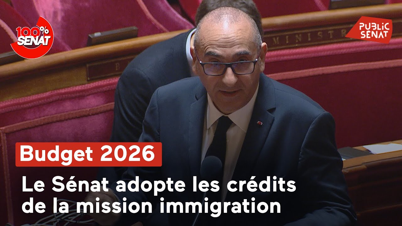 Budget 2026 : le Sénat adopte les crédits de la mission immigration