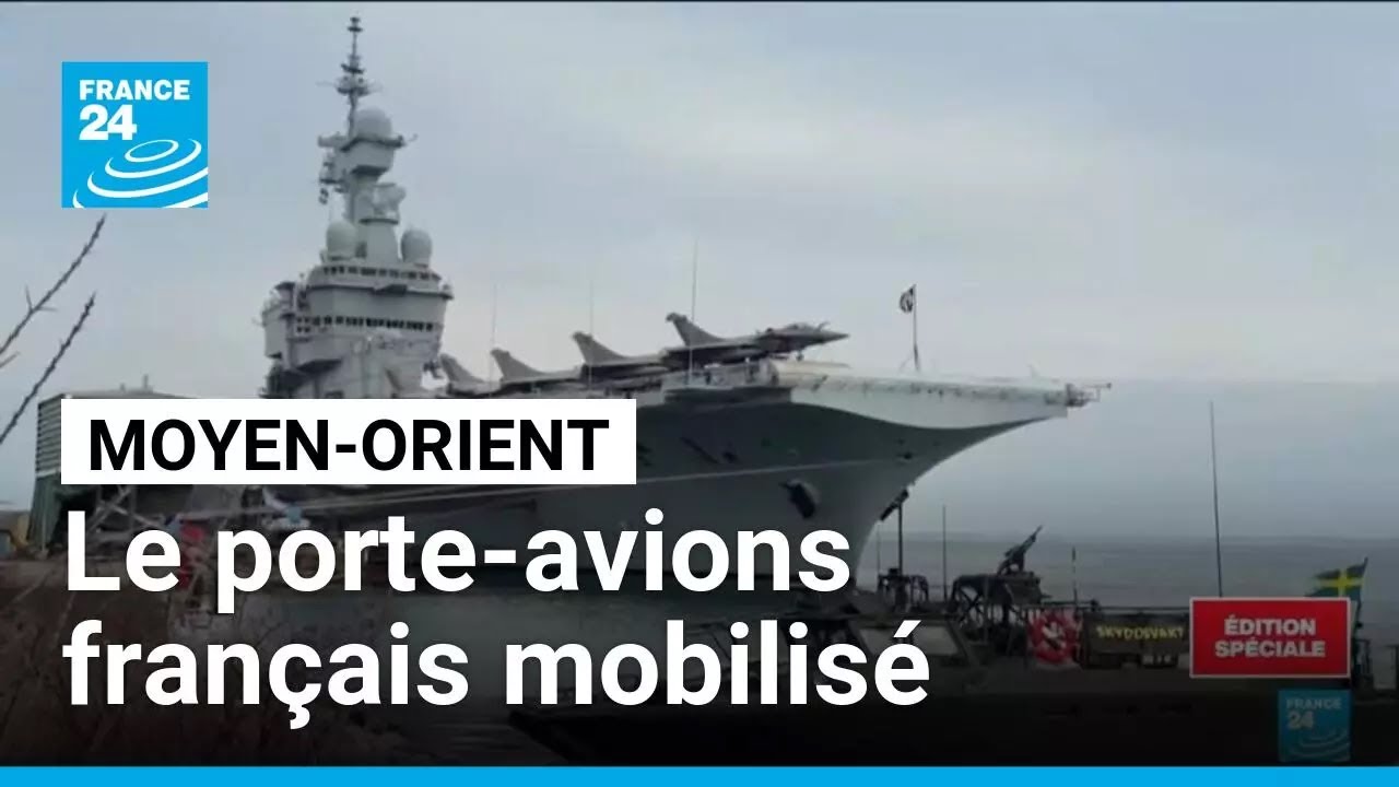 Guerre au Moyen-Orient : le Charles de Gaulle, porte-avions français, mobilisé • FRANCE 24