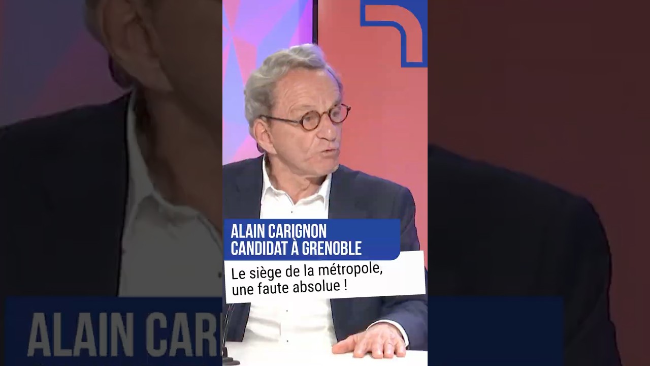 Alain Carignon, candidat à Grenoble - Le siège de la métropole, une faute absolue !