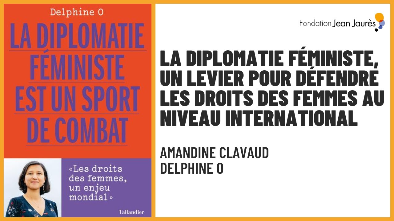 La diplomatie féministe, un levier pour défendre les droits des femmes au niveau international