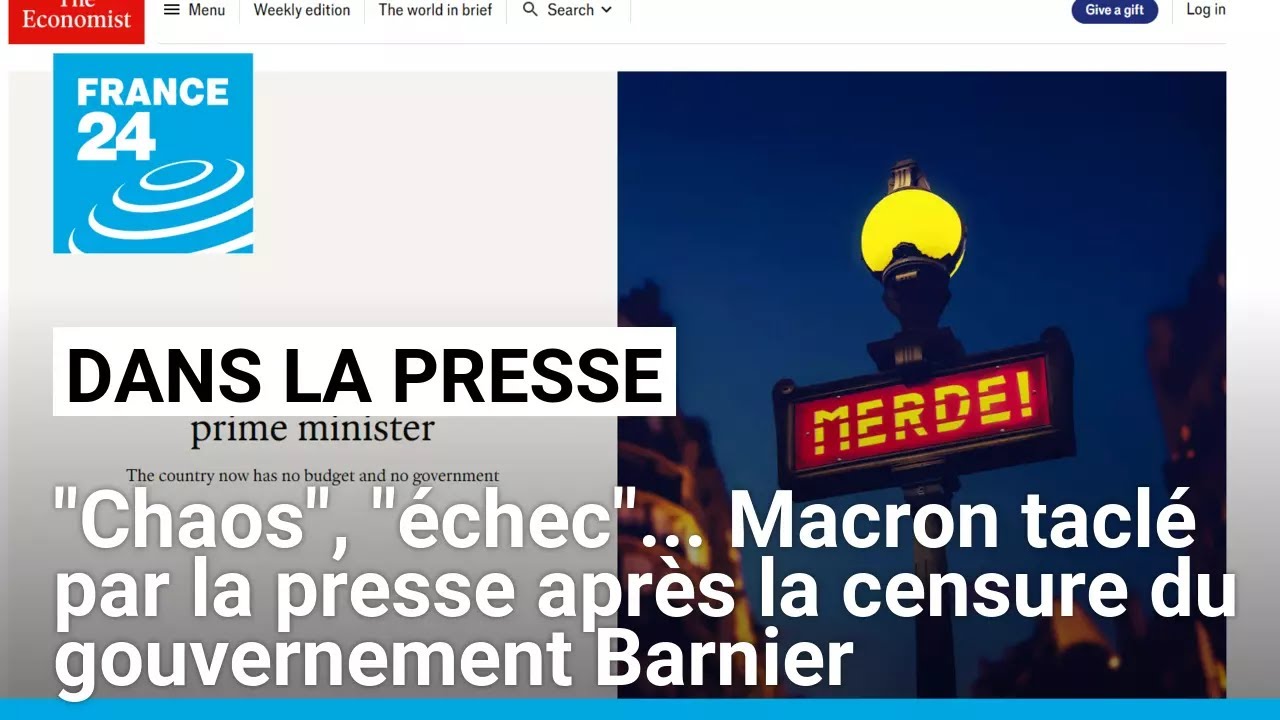 "Chaos", "échec"... Macron taclé par la presse après la censure du gouvernement Barnier