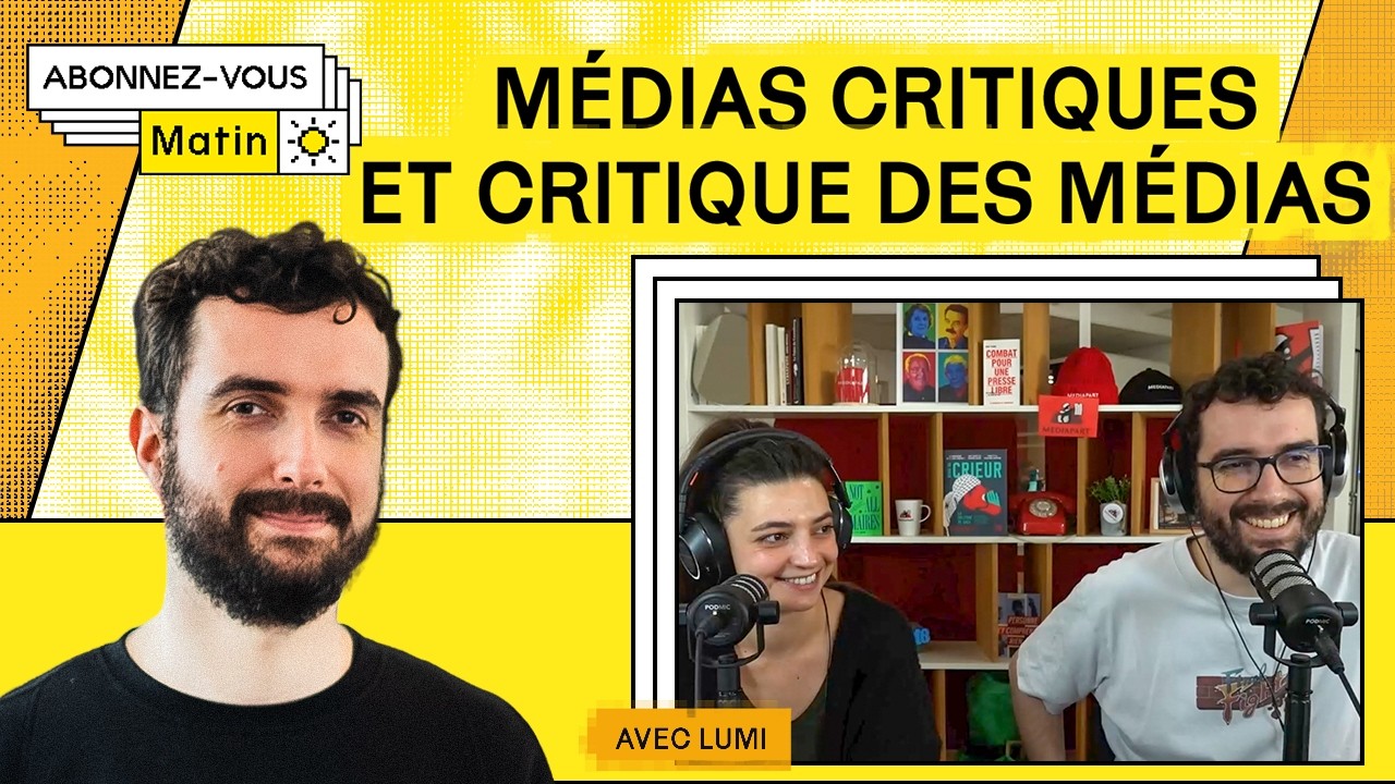 Médias critiques et critique des médias (avec Lumi)