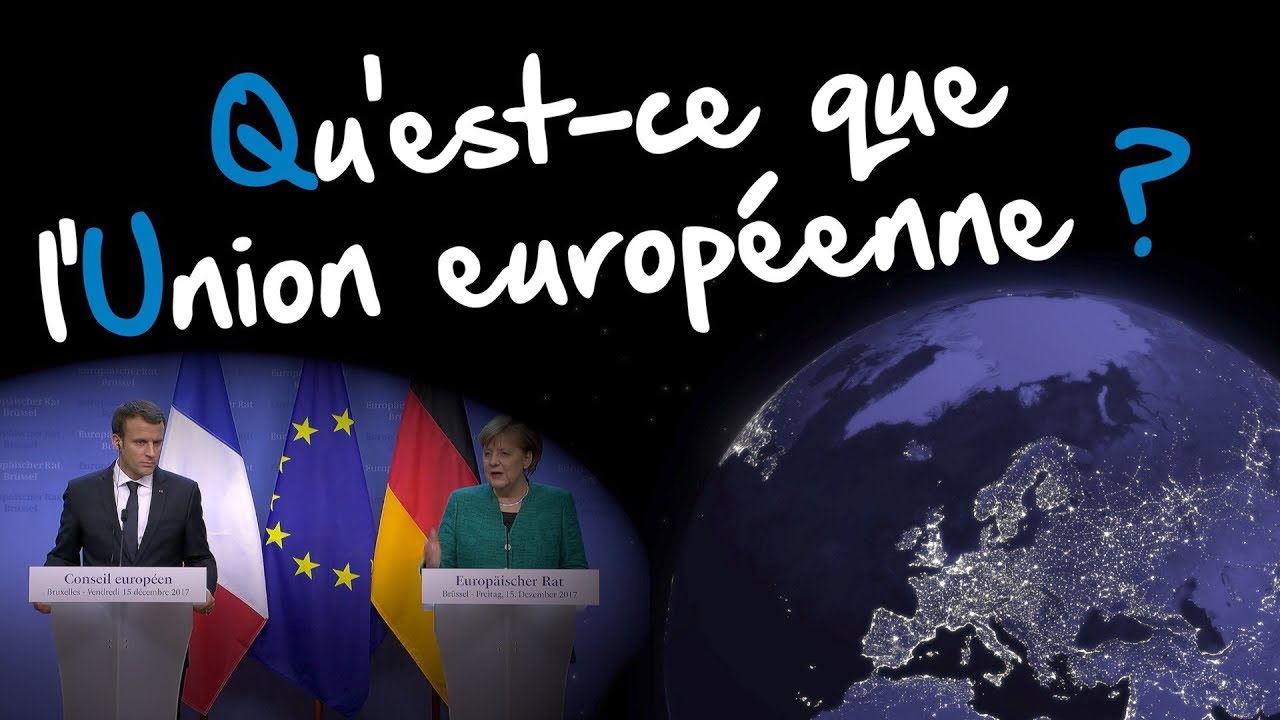 Qu'est ce que l'Union européenne ?